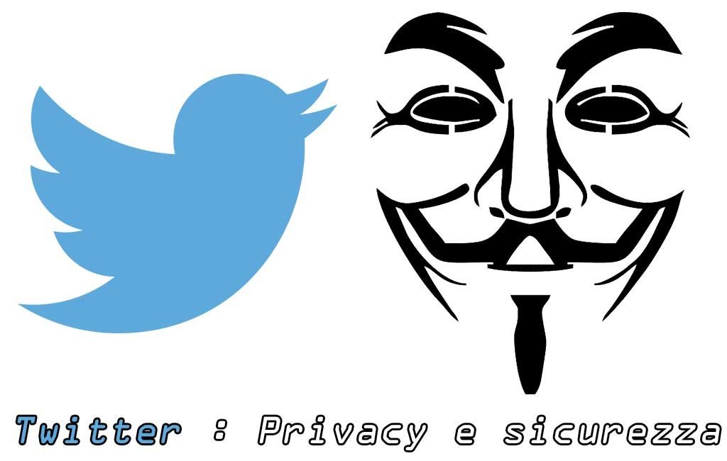 twitter privacy sicurezza