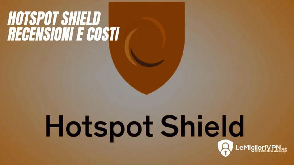HotSpot Shield recensione prova costi
