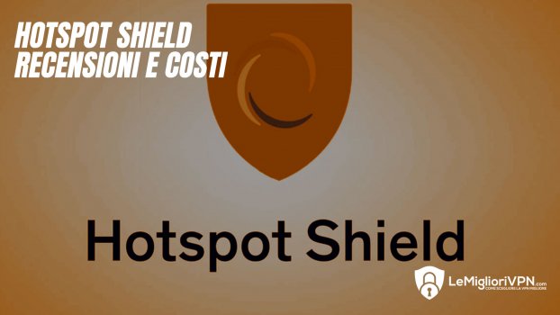 HotSpot Shield recensione prova costi