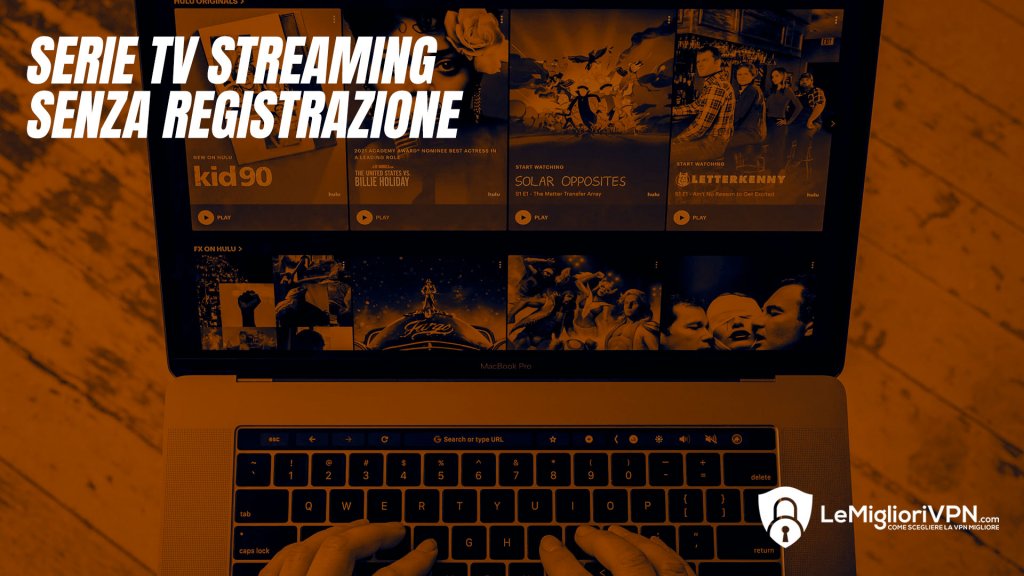 Serie tv in streaming gratis senza registrazione