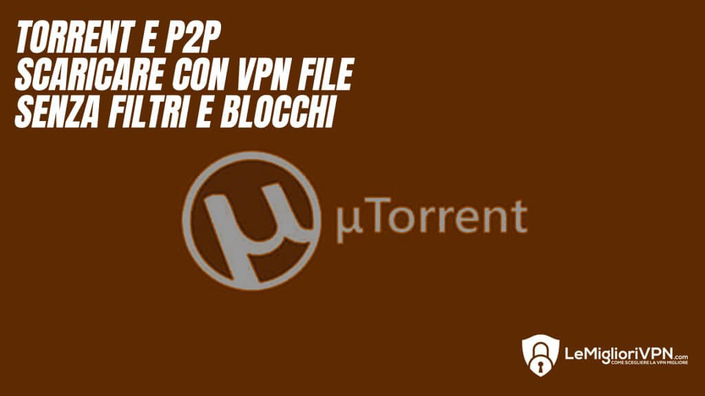 migliori vpn per torrent e p2p