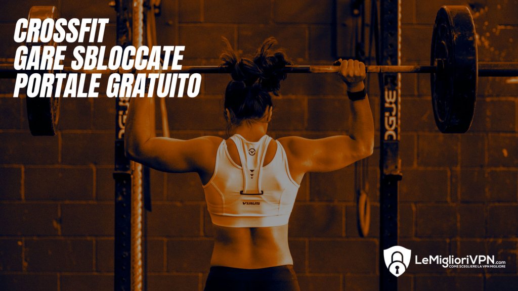 Diretta Crossfit games. Gare Crossfit live stream sbloccate.